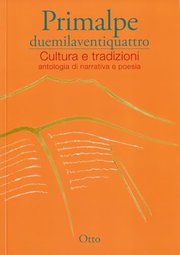 Primalpe duemilaventiquattro. Cultura e tradizioni Primalpe duemilaventiquattro. Cultura e tradizioni von Ass. Primalpe Costanzo Martini