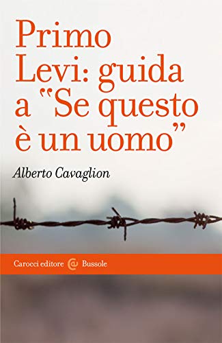 Primo Levi: Guida a Se Questo È Un Uomo von LE BUSSOLE