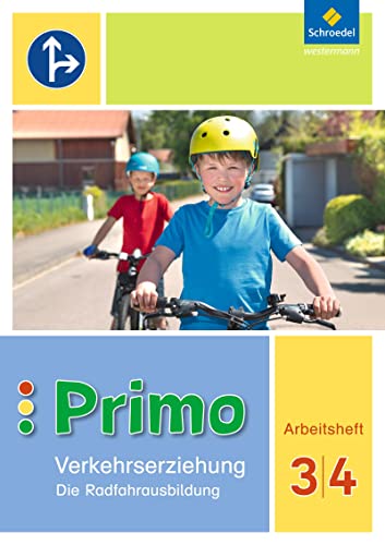 Primo.Verkehrserziehung - Ausgabe 2017: Die Radfahrausbildung Arbeitsheft 3 / 4 von Westermann Bildungsmedien Verlag GmbH
