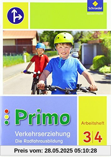 Primo.Verkehrserziehung - Ausgabe 2017: Die Radfahrausbildung: Arbeitsheft 3 / 4
