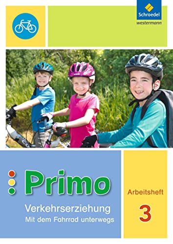 Primo.Verkehrserziehung - Ausgabe 2017: Mit dem Fahrrad unterwegs Arbeitsheft 3 von Schroedel Verlag GmbH