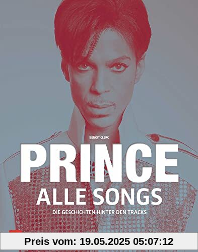 Prince – Alle Songs: Die Geschichten hinter den Tracks