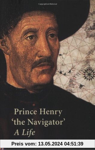 Prince Henry The Navigator: A Life (Yale Nota Bene)