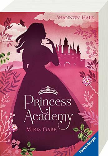 Princess Academy, Band 1: Miris Gabe Princess Academy, Band 1: Miris Gabe