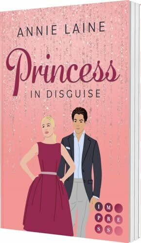 Princess in Disguise (Royally in Love 1): Highschool Romance über eine rebellische Prinzessin ...