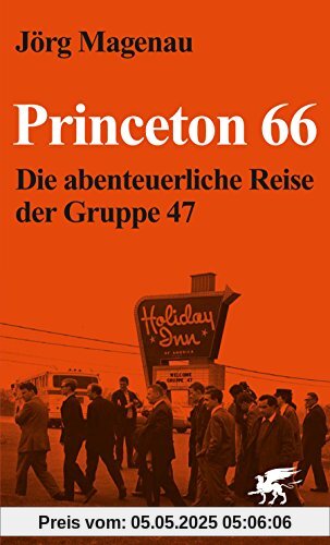 Princeton 66: Die abenteuerliche Reise der Gruppe 47