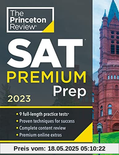 Princeton Review SAT Premium Prep, 2023: 9 Practice Tests + Review & Techniques + Online Tools (College Test Preparation)