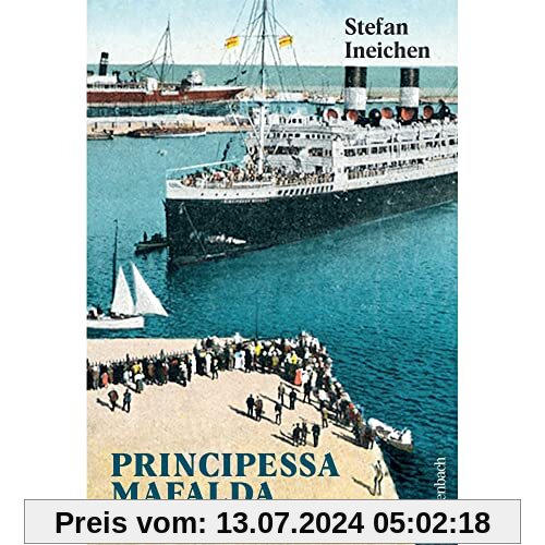 Principessa Mafalda - Biografie eines Transatlantikdampfers (Allgemeines Programm - Sachbuch)
