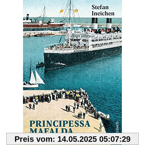 Principessa Mafalda - Biografie eines Transatlantikdampfers (Allgemeines Programm - Sachbuch)