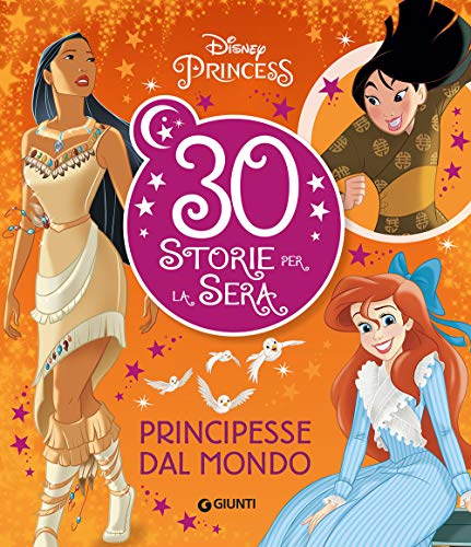 Principesse dal mondo. Disney Princess. 30 storie per la sera (Contastorie) von Disney Libri