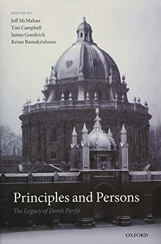 Principles and Persons: The Legacy of Derek Parfit von Oxford University Press