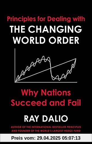 Principles for Dealing with the Changing World Order: Why Nations Succeed or Fail