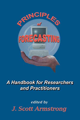 Principles of Forecasting: A Handbook for Researchers and Practitioners (International Series in Operations Research & Management Science, 30, Band 30) von Springer