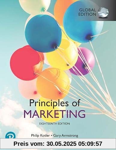 Principles of Marketing, Global Edition Principles of Marketing, Global Edition