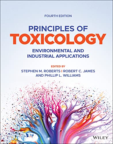 Principles of Toxicology: Environmental and Industrial Applications Principles of Toxicology: Environmental and Industrial Applications von Wiley