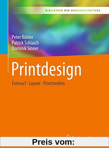 Printdesign: Entwurf – Layout – Printmedien (Bibliothek der Mediengestaltung)
