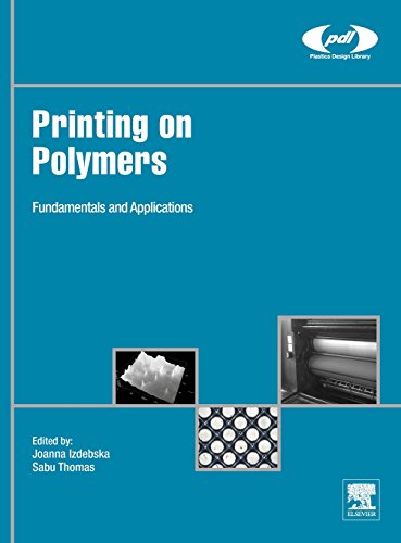 Printing on Polymers: Fundamentals and Applications (Plastics Design Library) von William Andrew