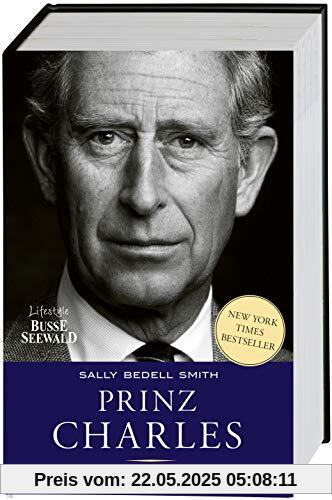 Prinz Charles. Ein außergewöhnliches Leben: Die Geschichte des ewigen Thronfolgers. New-York-Times-Besteller Prinz Charles. Ein außergewöhnliches Leben: Die Geschichte des ewigen Thronfolgers. New-York-Times-Besteller