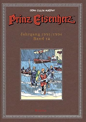 Prinz Eisenherz, Bd. 12: Jahrgang 1993/1994: Murphy-Jahre. Erstmals in der digital restaurierten Farbversion der US-Sonntagsseiten! (Prinz Eisenherz. Murphy-Jahre) von bocola