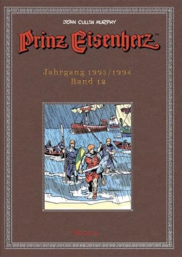 Prinz Eisenherz, Bd. 12: Jahrgang 1993/1994: Murphy-Jahre. Erstmals in der digital restaurierten Farbversion der US-Sonntagsseiten! (Prinz Eisenherz. Murphy-Jahre)