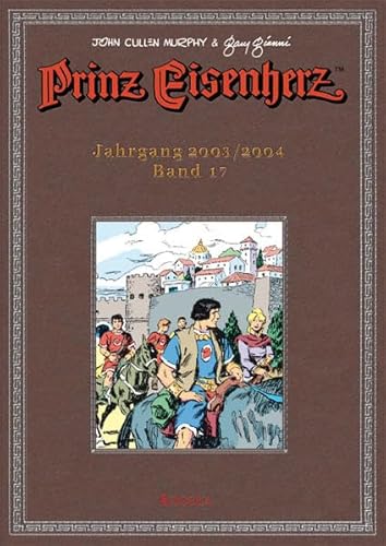 Prinz Eisenherz. Murphy & Gianni: Bd. 17: Jahrgang 2003/2004 von Bocola Verlag GmbH
