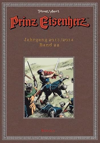 Prinz Eisenherz. Yeates-Jahre: Bd. 22: Jahrgang 2013/2014