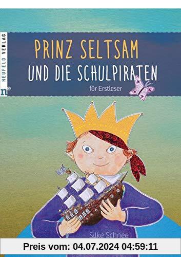 Prinz Seltsam und die Schulpiraten: für Erstleser