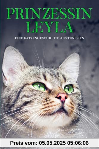 Prinzessin Leyla: Eine Katzengeschichte aus Tunesien
