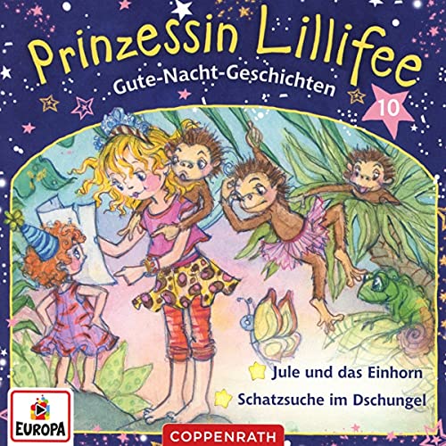 COPPENRATH, MÜNSTER COPPENRATH, MÜNSTER Prinzessin Lillifee - Gute-Nacht-Geschichten (CD 10): Schatzsuche im Dschungel & Jule und das Einhorn