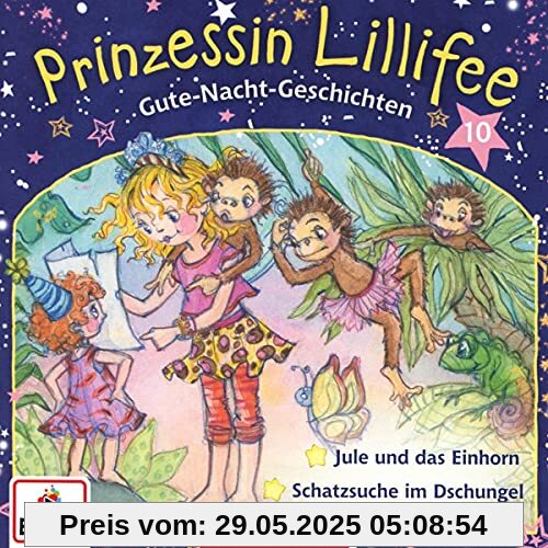 Prinzessin Lillifee - Gute-Nacht-Geschichten (CD 10): Schatzsuche im Dschungel & Jule und das Einhorn