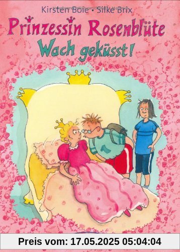 Prinzessin Rosenblüte. Wach geküsst!