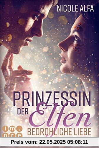 Prinzessin der Elfen 1: Bedrohliche Liebe