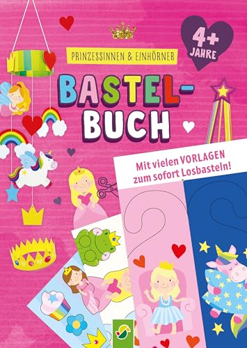 Prinzessinnen & Einhörner Bastelbuch mit Vorlagen zum sofort Losbasteln Prinzessinnen & Einhörner Bastelbuch mit Vorlagen zum sofort Losbasteln von Schwager & Steinlein Verlag GmbH