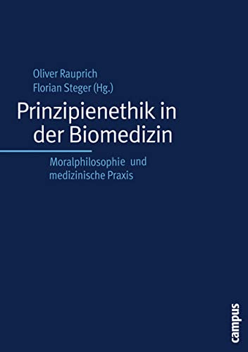 Prinzipienethik in der Biomedizin: Moralphilosophie und medizinische Praxis (Kultur der Medizin, 14) von Campus Verlag GmbH