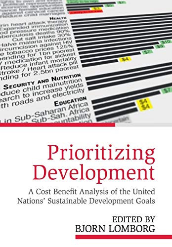 Prioritizing Development: A Cost Benefit Analysis of the United Nations' Sustainable Development Goals von Cambridge University Press