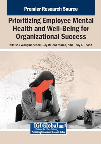 Prioritizing Employee Mental Health and Well-being for Organizational Success von IGI Global