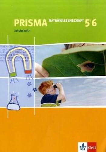 PRISMA Naturwissenschaften 1: Arbeitsheft Klasse 5/6: 5./6. Klasse (PRISMA Naturwissenschaften. Ausgabe ab 2005) PRISMA Naturwissenschaften 1: Arbeitsheft Klasse 5/6: 5./6. Klasse (PRISMA Naturwissenschaften. Ausgabe ab 2005)