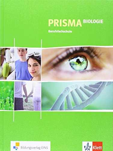Prisma Biologie Berufsfachschule: Schulbuch 9./10. Schuljahr Prisma Biologie Berufsfachschule: Schulbuch 9./10. Schuljahr