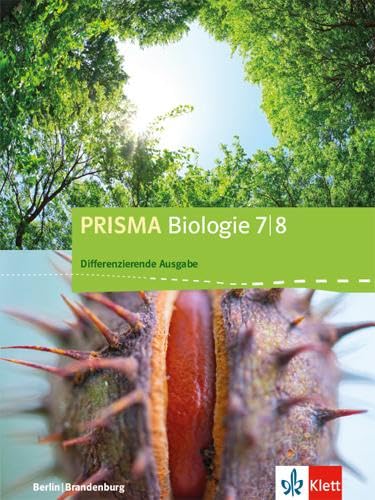 PRISMA Biologie 7/8. Differenzierende Ausgabe Berlin, Brandenburg: Schulbuch Klasse 7/8 (PRISMA Biologie. Differenzierende Ausgabe ab 2017)