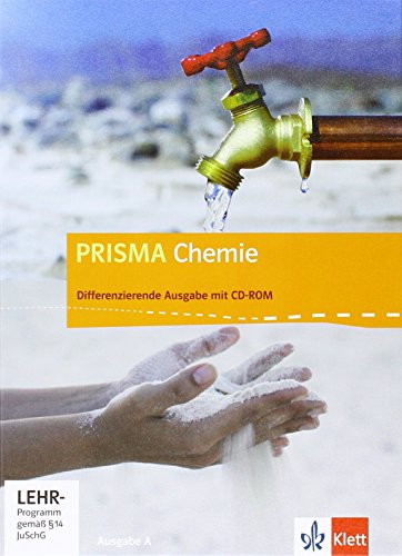 PRISMA Chemie 7-10. Differenzierende Ausgabe A: Schulbuch mit CD-ROM Klasse 7-10 (PRISMA Chemie. Differenzierende Ausgabe) PRISMA Chemie 7-10. Differenzierende Ausgabe A: Schulbuch mit CD-ROM Klasse 7-10 (PRISMA Chemie. Differenzierende Ausgabe)