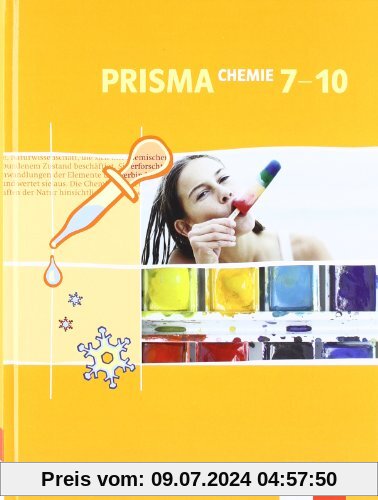 Prisma Chemie Ausgabe A: PRISMA Chemie A. 7-10. Schuljahr: Ausgabe A für Berlin, Bremen, Hamburg, Hessen, Rheinland-Pfalz, Saarland, Schleswig-Holstein