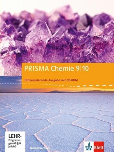 PRISMA Chemie 9/10. Differenzierende Ausgabe Niedersachsen: Schulbuch mit CD-ROM Klasse 9/10 (PRISMA Chemie. Differenzierende Ausgabe) PRISMA Chemie 9/10. Differenzierende Ausgabe Niedersachsen: Schulbuch mit CD-ROM Klasse 9/10 (PRISMA Chemie. Differenzierende Ausgabe)