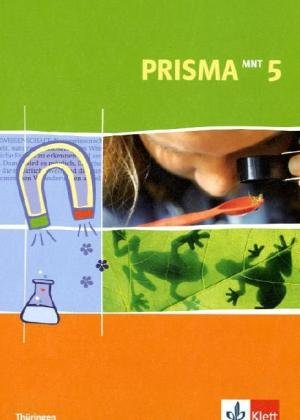 PRISMA Mensch-Natur-Technik 5. Ausgabe Thüringen: Schulbuch Klasse 5 (PRISMA Naturwissenschaften. Ausgabe ab 2005) von Klett