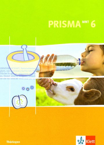 PRISMA Mensch-Natur-Technik 6. Ausgabe Thüringen: Schulbuch Klasse 6 (PRISMA Naturwissenschaften. Ausgabe ab 2005) von Klett