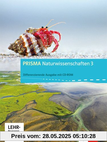 Prisma Naturwissenschaften - Ausgabe A / Schülerbuch mit CD-ROM 3. 9./10. Schuljahr