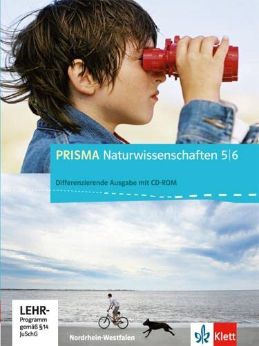 PRISMA Naturwissenschaften 5/6. Differenzierende Ausgabe Nordrhein-Westfalen: Schulbuch mit CD-ROM Klasse 5/6 (PRISMA Naturwissenschaften. Differenzierende Ausgabe ab 2012)