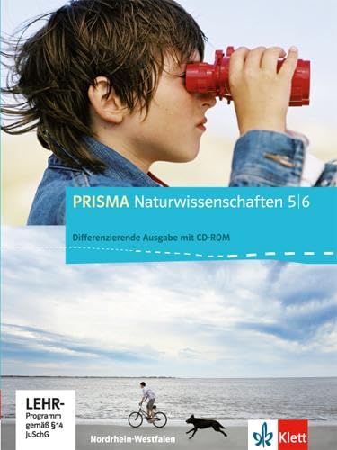 PRISMA Naturwissenschaften 5/6. Differenzierende Ausgabe Nordrhein-Westfalen: Schulbuch mit CD-ROM Klasse 5/6 (PRISMA Naturwissenschaften. Differenzierende Ausgabe ab 2012)
