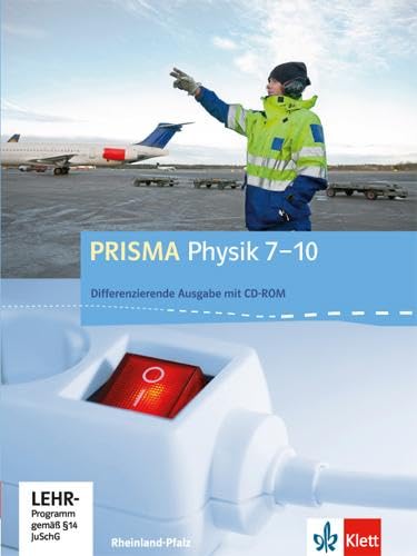 PRISMA Physik 7-10. Differenzierende Ausgabe Rheinland-Pfalz: Schulbuch mit CD-ROM Klasse 7-10 (PRISMA Physik. Differenzierende Ausgabe) von Klett