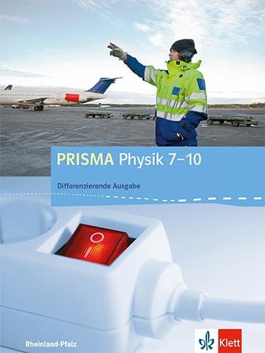 PRISMA Physik 7-10. Differenzierende Ausgabe Rheinland-Pfalz: Schulbuch mit CD-ROM Klasse 7-10 (PRISMA Physik. Differenzierende Ausgabe) von Klett