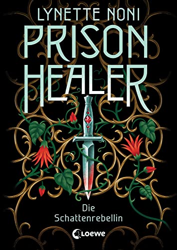 Prison Healer (Band 2) - Die Schattenrebellin: Tauche ein in diesen epischen Fantasyroman voller Geheimnisse, Intrigen und Verrat